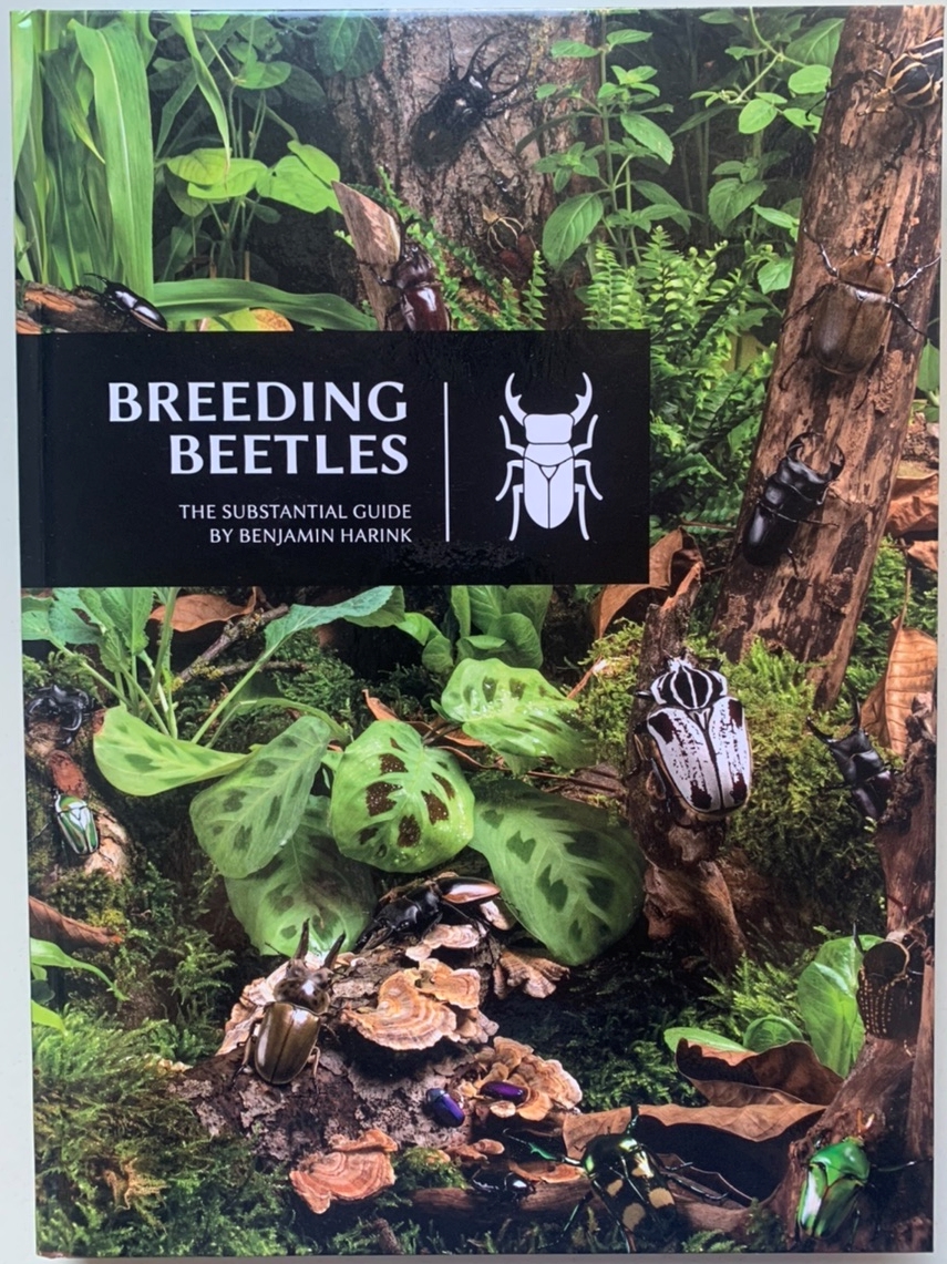 Breeding Beetles - The Substantial Guide by Benjamin Harink